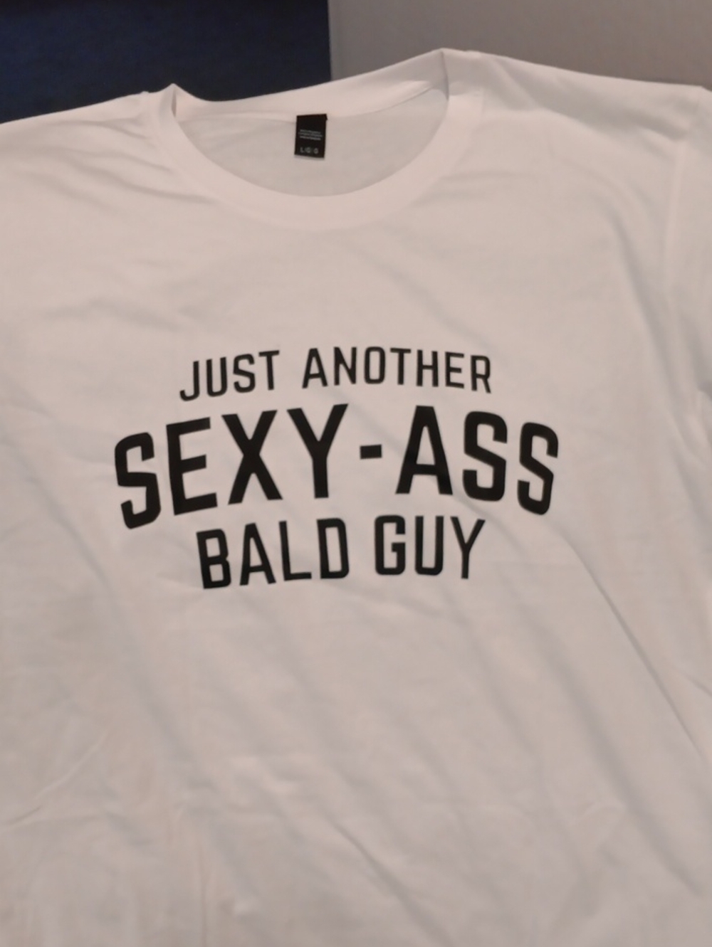 White Graphic Tee - "Just Another Sexy-Ass Bald Guy"